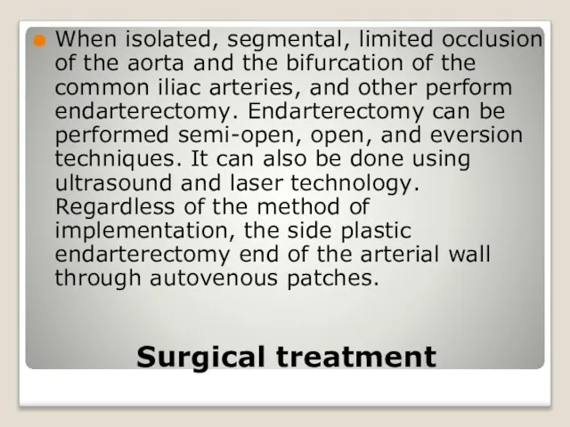 Surgical treatment When isolated, segmental, limited occlusion of the aorta and the