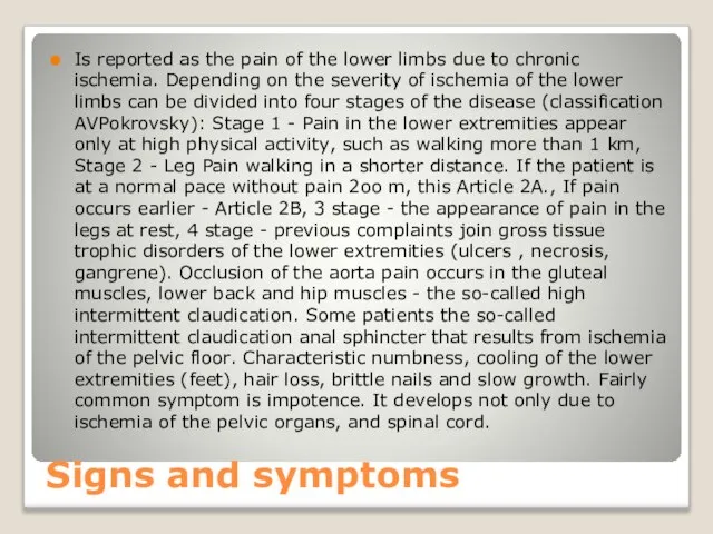 Signs and symptoms Is reported as the pain of the lower limbs