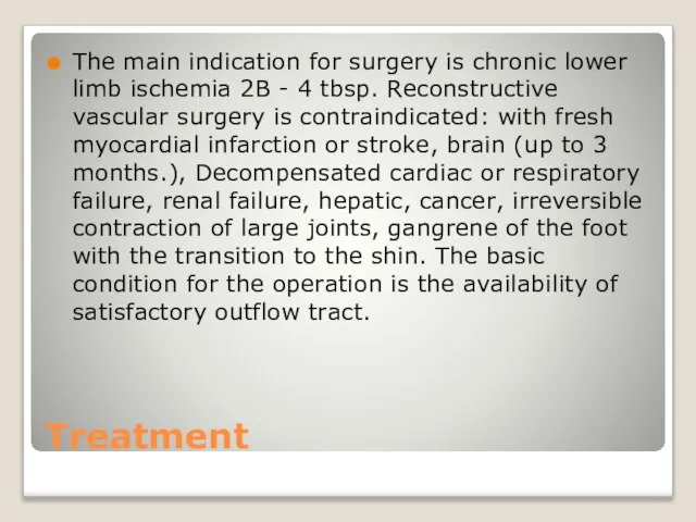 Treatment The main indication for surgery is chronic lower limb ischemia 2B