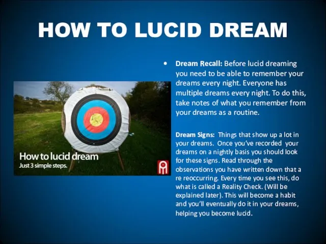 HOW TO LUCID DREAM Dream Recall: Before lucid dreaming you need to