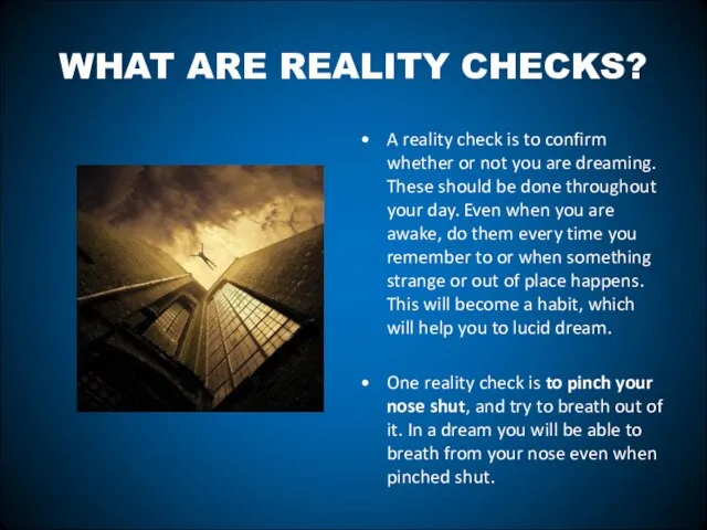 WHAT ARE REALITY CHECKS? A reality check is to confirm whether or
