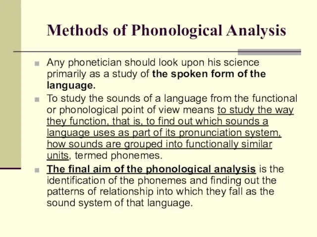 Methods of Phonological Analysis Any phonetician should look upon his science primarily