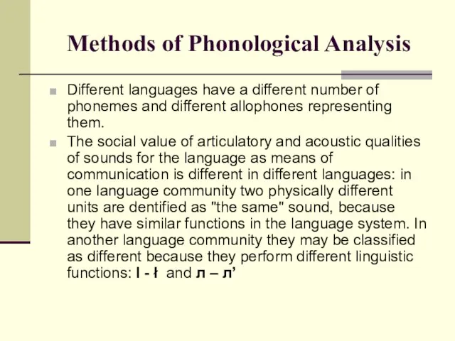 Methods of Phonological Analysis Different languages have a different number of phonemes