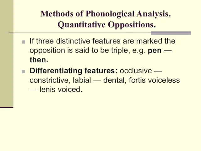 Methods of Phonological Analysis. Quantitative Oppositions. If three distinctive features are marked