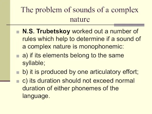 The problem of sounds of a complex nature N.S. Trubetskoy worked out