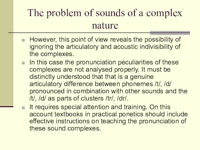 The problem of sounds of a complex nature However, this point of