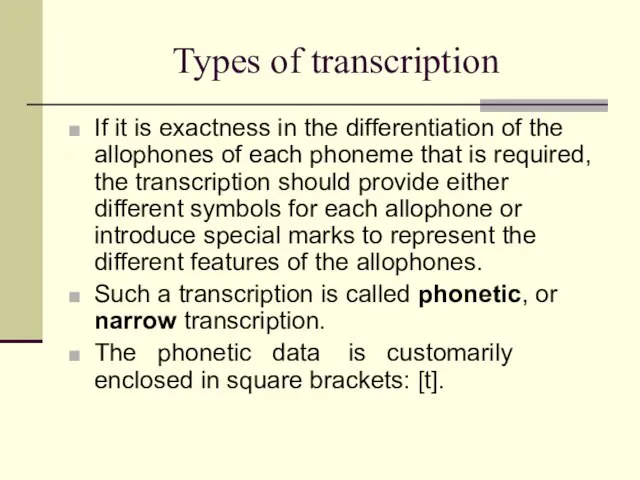 Types of transcription If it is exactness in the differentiation of the