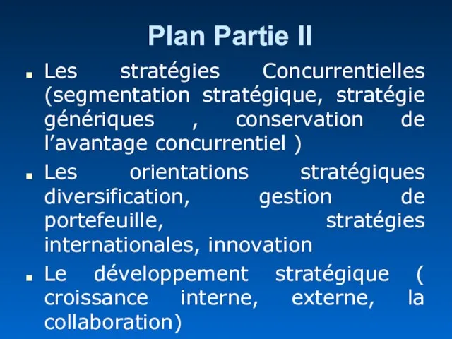 Plan Partie II Les stratégies Concurrentielles (segmentation stratégique, stratégie génériques , conservation