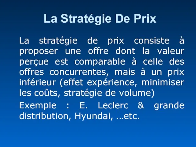 La Stratégie De Prix La stratégie de prix consiste à proposer une