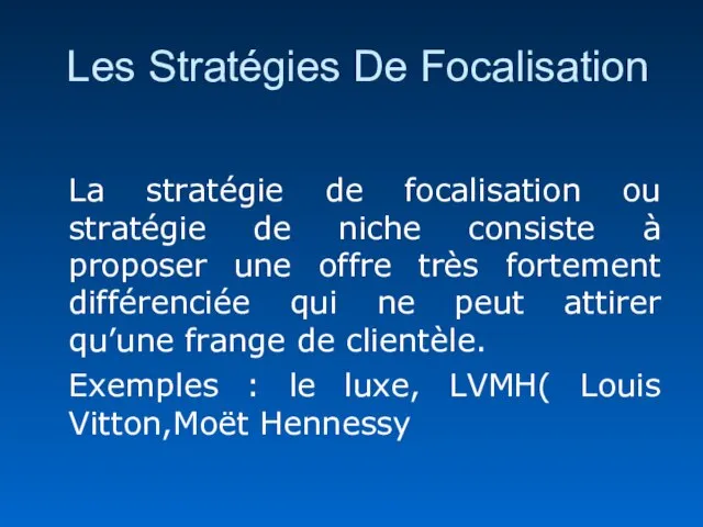 Les Stratégies De Focalisation La stratégie de focalisation ou stratégie de niche