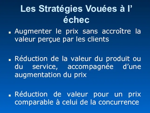 Les Stratégies Vouées à l’échec Augmenter le prix sans accroître la valeur