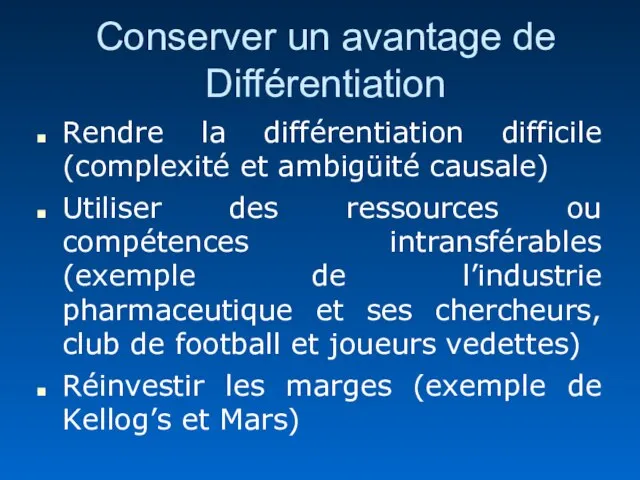 Conserver un avantage de Différentiation Rendre la différentiation difficile (complexité et ambigüité