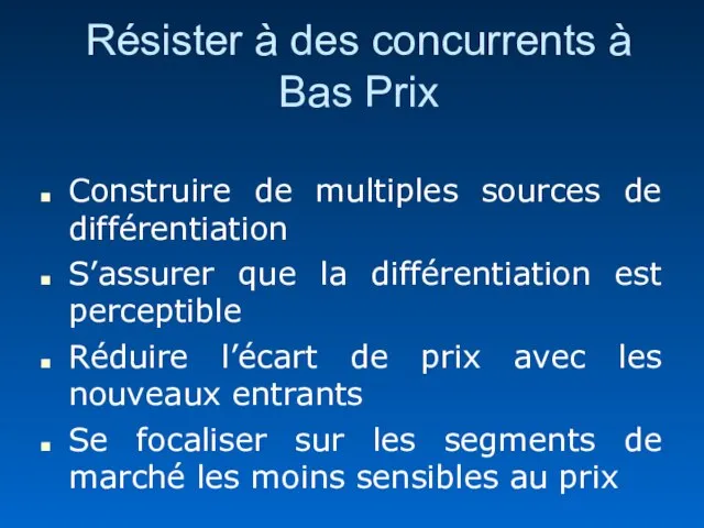 Résister à des concurrents à Bas Prix Construire de multiples sources de