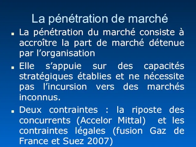 La pénétration de marché La pénétration du marché consiste à accroître la