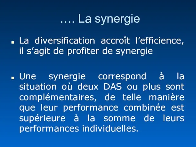 …. La synergie La diversification accroît l’efficience, il s’agit de profiter de