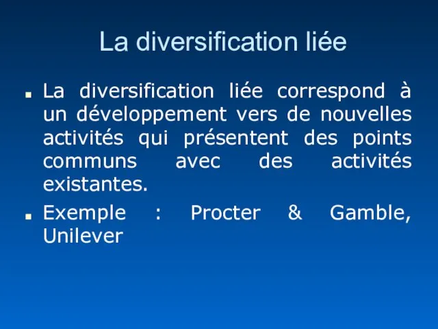 La diversification liée La diversification liée correspond à un développement vers de