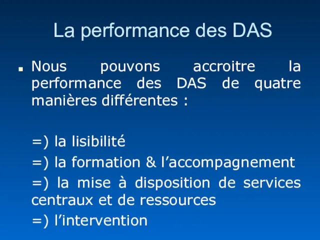 La performance des DAS Nous pouvons accroitre la performance des DAS de