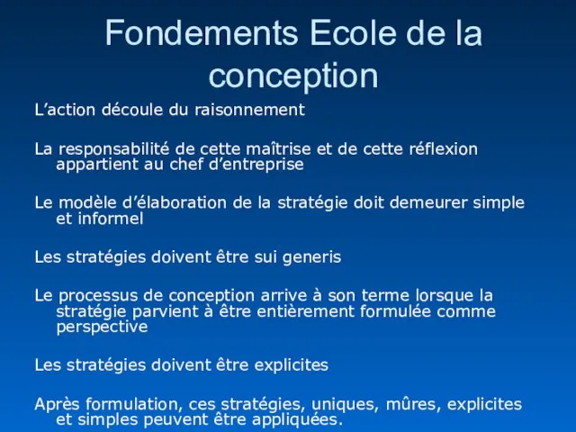 Fondements Ecole de la conception L’action découle du raisonnement La responsabilité de