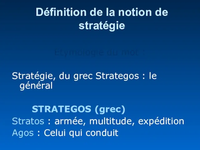 Définition de la notion de stratégie Étymologie du mot : Stratégie, du