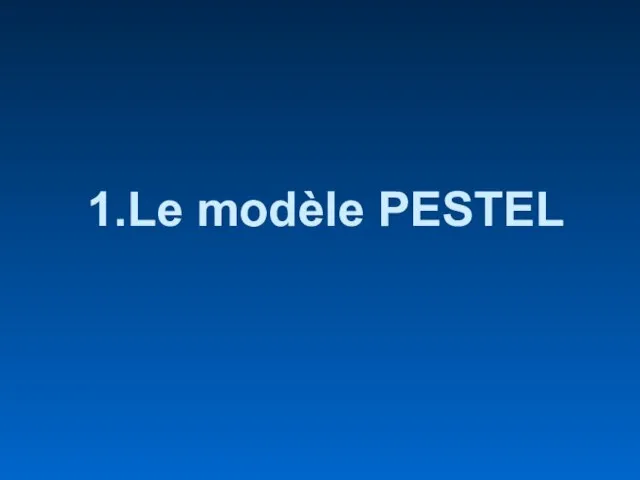 1.Le modèle PESTEL