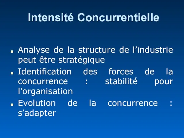 Intensité Concurrentielle Analyse de la structure de l’industrie peut être stratégique Identification