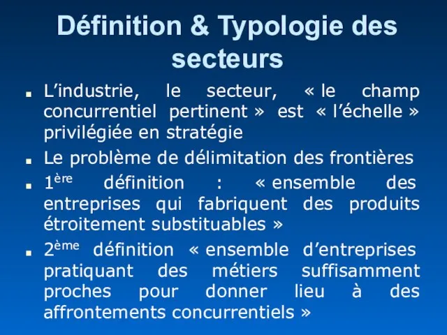 Définition & Typologie des secteurs L’industrie, le secteur, « le champ concurrentiel