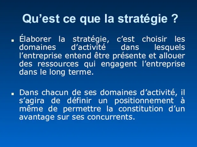 Qu’est ce que la stratégie ? Élaborer la stratégie, c’est choisir les