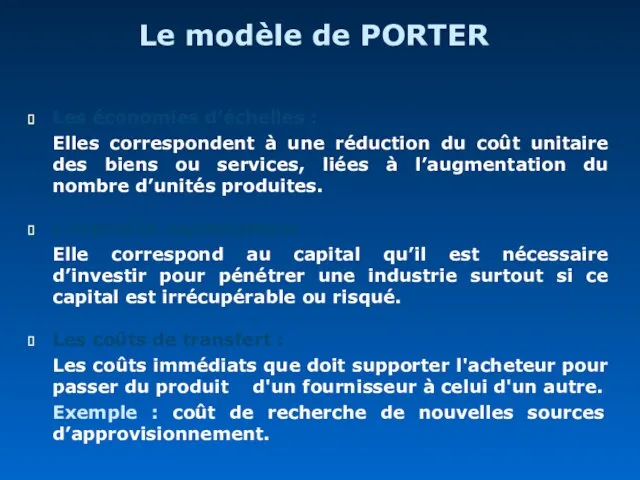 Le modèle de PORTER Les économies d’échelles : Elles correspondent à une