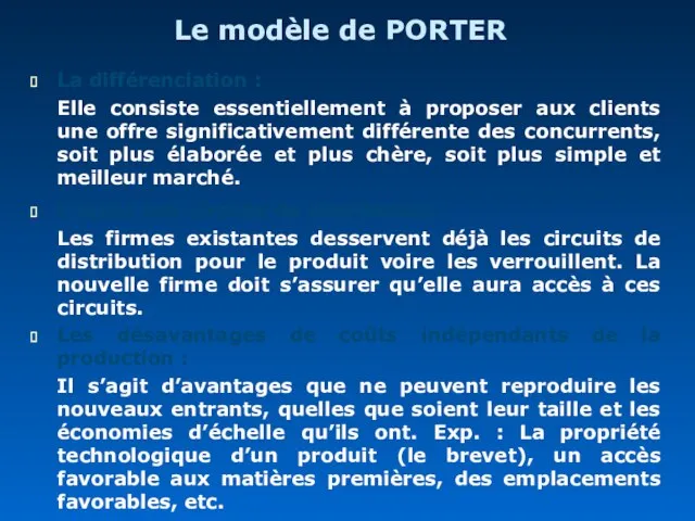 Le modèle de PORTER La différenciation : Elle consiste essentiellement à proposer