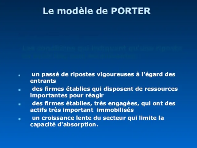 Le modèle de PORTER Les conditions qui indiquent qu'une riposte va avoir