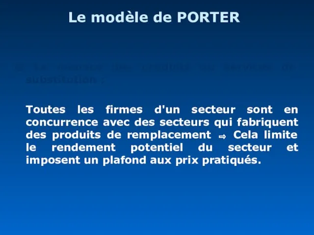 Le modèle de PORTER ② La menace des produits ou services de