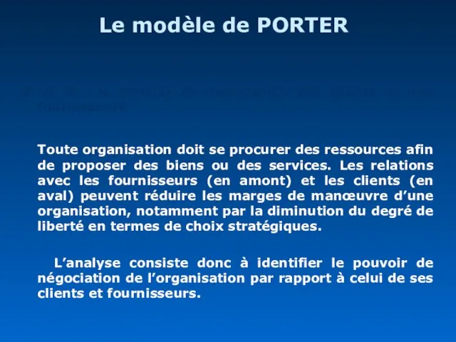 Le modèle de PORTER ④ et ⑤ : le pouvoir de négociation