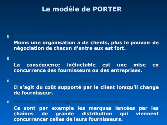 Le modèle de PORTER Ils sont concentrés : Moins une organisation a