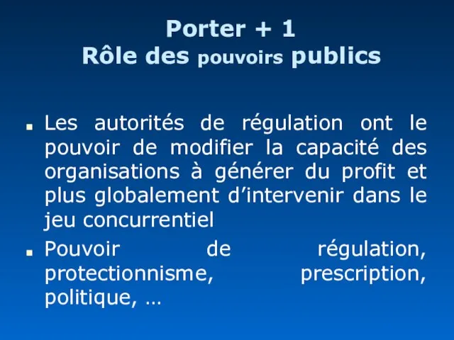 Porter + 1 Rôle des pouvoirs publics Les autorités de régulation ont