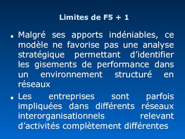 Limites de F5 + 1 Malgré ses apports indéniables, ce modèle ne