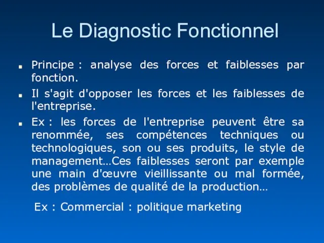 Le Diagnostic Fonctionnel Principe : analyse des forces et faiblesses par fonction.