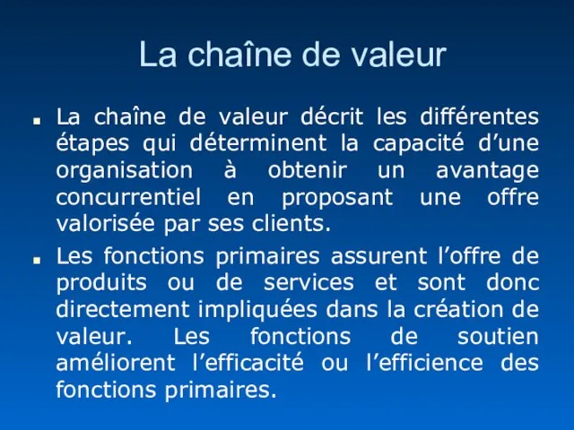 La chaîne de valeur La chaîne de valeur décrit les différentes étapes