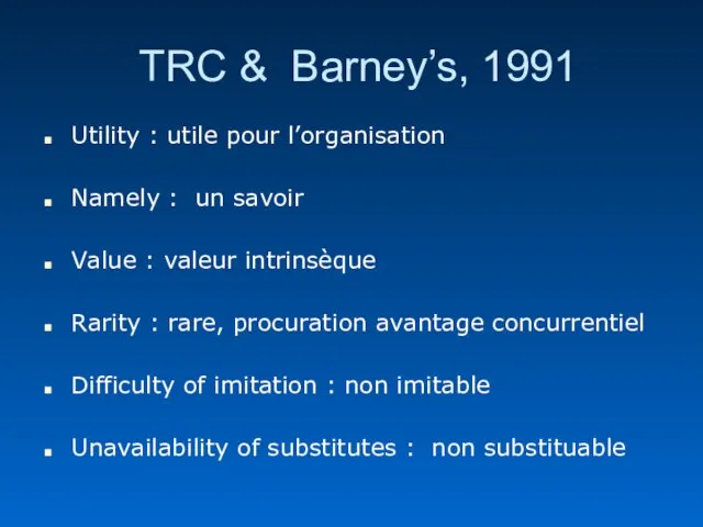 TRC & Barney’s, 1991 Utility : utile pour l’organisation Namely : un