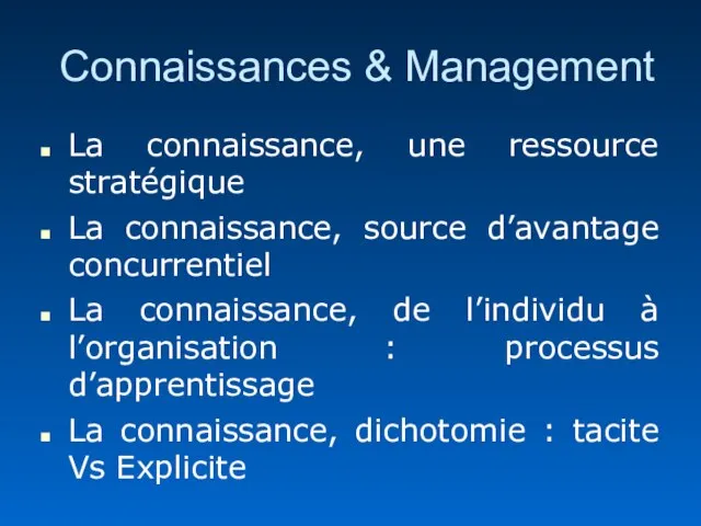 Connaissances & Management La connaissance, une ressource stratégique La connaissance, source d’avantage