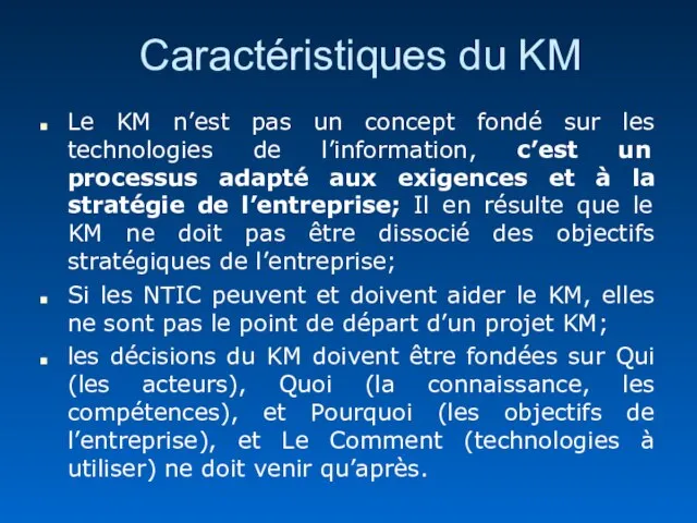 Caractéristiques du KM Le KM n’est pas un concept fondé sur les