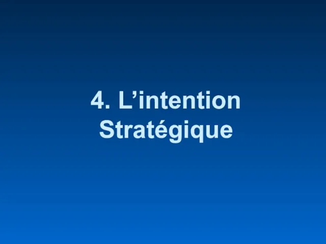 4. L’intention Stratégique