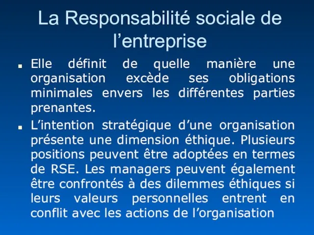 La Responsabilité sociale de l’entreprise Elle définit de quelle manière une organisation