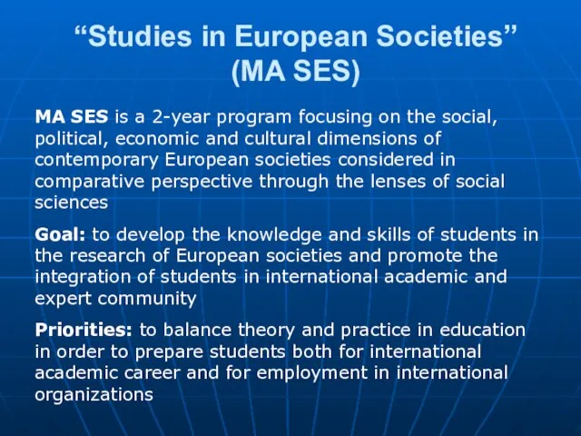 “Studies in European Societies” (MA SES) MA SES is a 2-year program