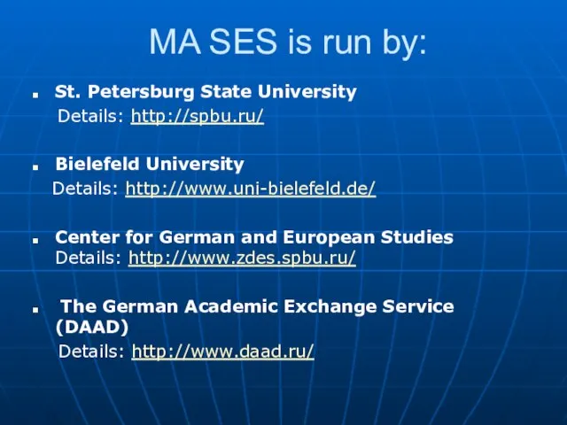 MA SES is run by: St. Petersburg State University Details: http://spbu.ru/ Bielefeld