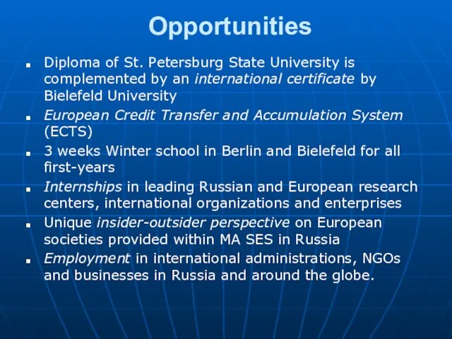 Opportunities Diploma of St. Petersburg State University is complemented by an international