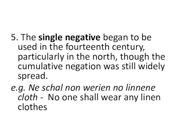 5. The single negative began to be used in the fourteenth century,