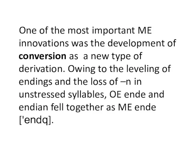 One of the most important ME innovations was the development of conversion