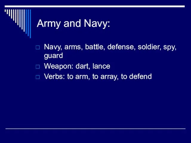 Army and Navy: Navy, arms, battle, defense, soldier, spy, guard Weapon: dart,