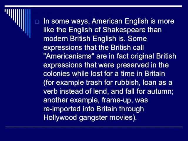 In some ways, American English is more like the English of Shakespeare