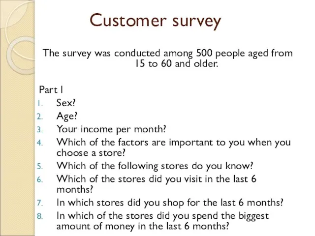 Customer survey The survey was conducted among 500 people aged from 15